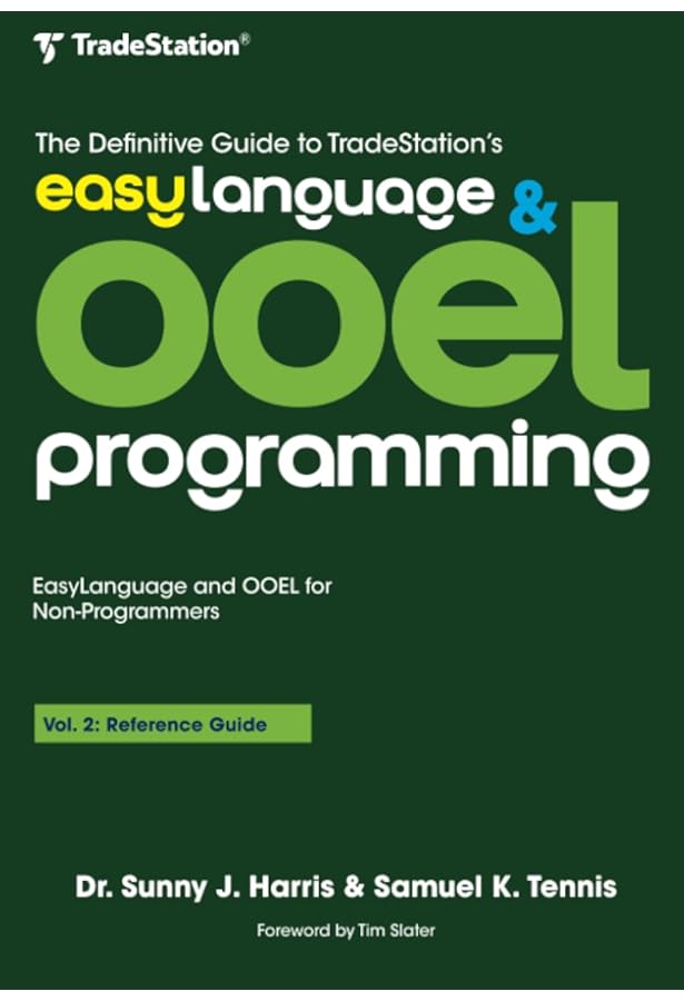The Definitive Guide to TradeStation's EasyLanguage & OOEL